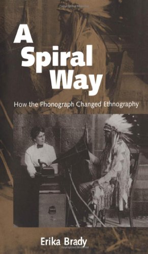 A Spiral Way: How the Phonograph Changed Ethnography