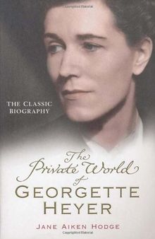 The Private World of Georgette Heyer