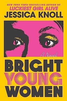Bright Young Women: A Novel