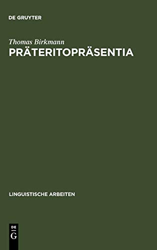 Präteritopräsentia: morphologische Entwicklungen einer Sonderklasse in den altgermanischen Sprachen (Linguistische Arbeiten, Band 188)