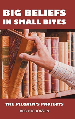 Big Beliefs in Small Bites: The Pilgrim's Projects