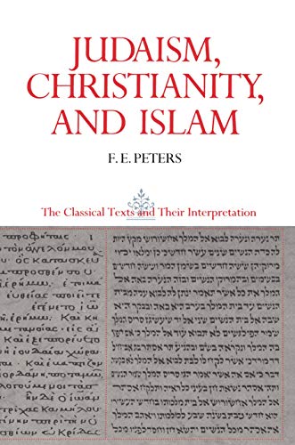Judaism, Christianity, and Islam, Vol. 2: The Word And The Law And The People Of God: The Classical Texts and Their Interpretation, Volume II: The ... God (Judaism, Christianity & Islam, Band 2)
