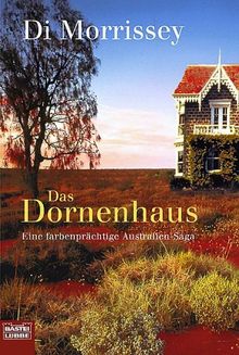 Das Dornenhaus: Eine farbenprächtige Australien-Saga