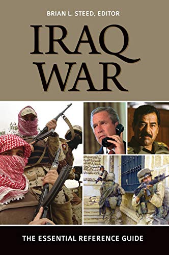 Iraq War: The Essential Reference Guide