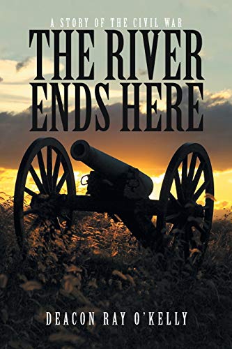 The River Ends Here: A Story of the Civil War