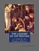 The Legend of Sir Tristan: by Sir Thomas Malory