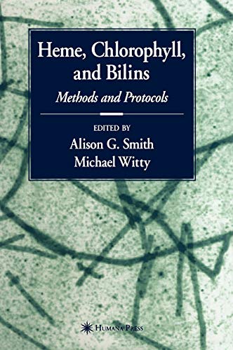 Heme, Chlorophyll, and Bilins: Methods and Protocols (Springer Protocols Handbooks)