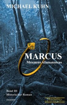 Marcus - Maximus Alamannicus: Schicksal an Mosel und Rhein Band 3