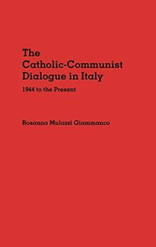 The Catholic-Communist Dialogue in Italy: 1944 to the Present (Critical Care Nursing)