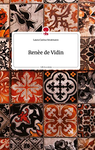 Renèe de Vidin. Life is a Story - story.one