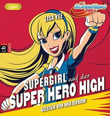 SUPERGIRL auf der SUPER HERO HIGH: Band 2 (Die SUPER HERO HIGH-Reihe, Band 2)