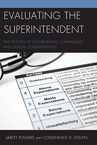 Evaluating the Superintendent: The Process of Collaborative Compromises and Critical Considerations