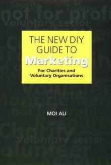 The DIY Guide to Marketing: For Charities and Voluntary Organisations