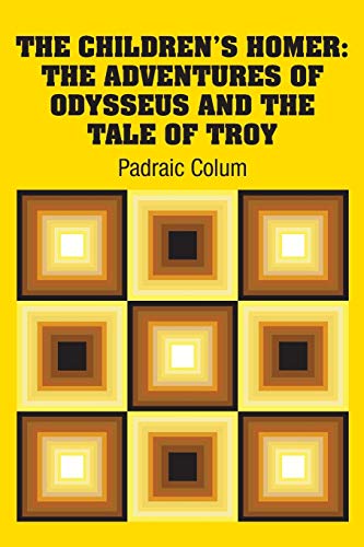 The Children's Homer: The Adventures of Odysseus and the Tale of Troy