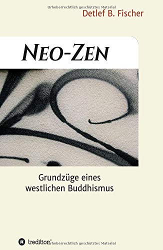 Neo-Zen: Grundzüge eines westlichen Buddhismus