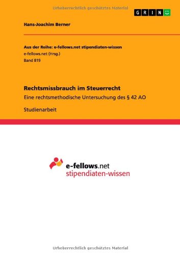 Rechtsmissbrauch im Steuerrecht: Eine rechtsmethodische Untersuchung des § 42 AO