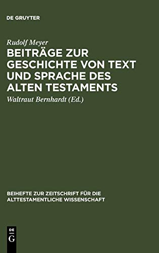 Beiträge zur Geschichte von Text und Sprache des Alten Testaments: Gesammelte Aufsätze (Beihefte zur Zeitschrift für die alttestamentliche Wissenschaft, 209, Band 209)