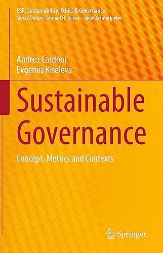 Sustainable Governance: Concept, Metrics and Contexts (CSR, Sustainability, Ethics & Governance)