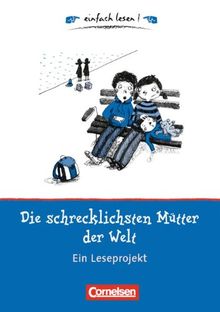 einfach lesen! - Leseförderung: Für Lesefortgeschrittene: Niveau 1 - Die schrecklichsten Mütter der Welt: Ein Leseprojekt zu dem gleichnamigen Roman von Sabine Ludwig. Arbeitsbuch mit Lösungen