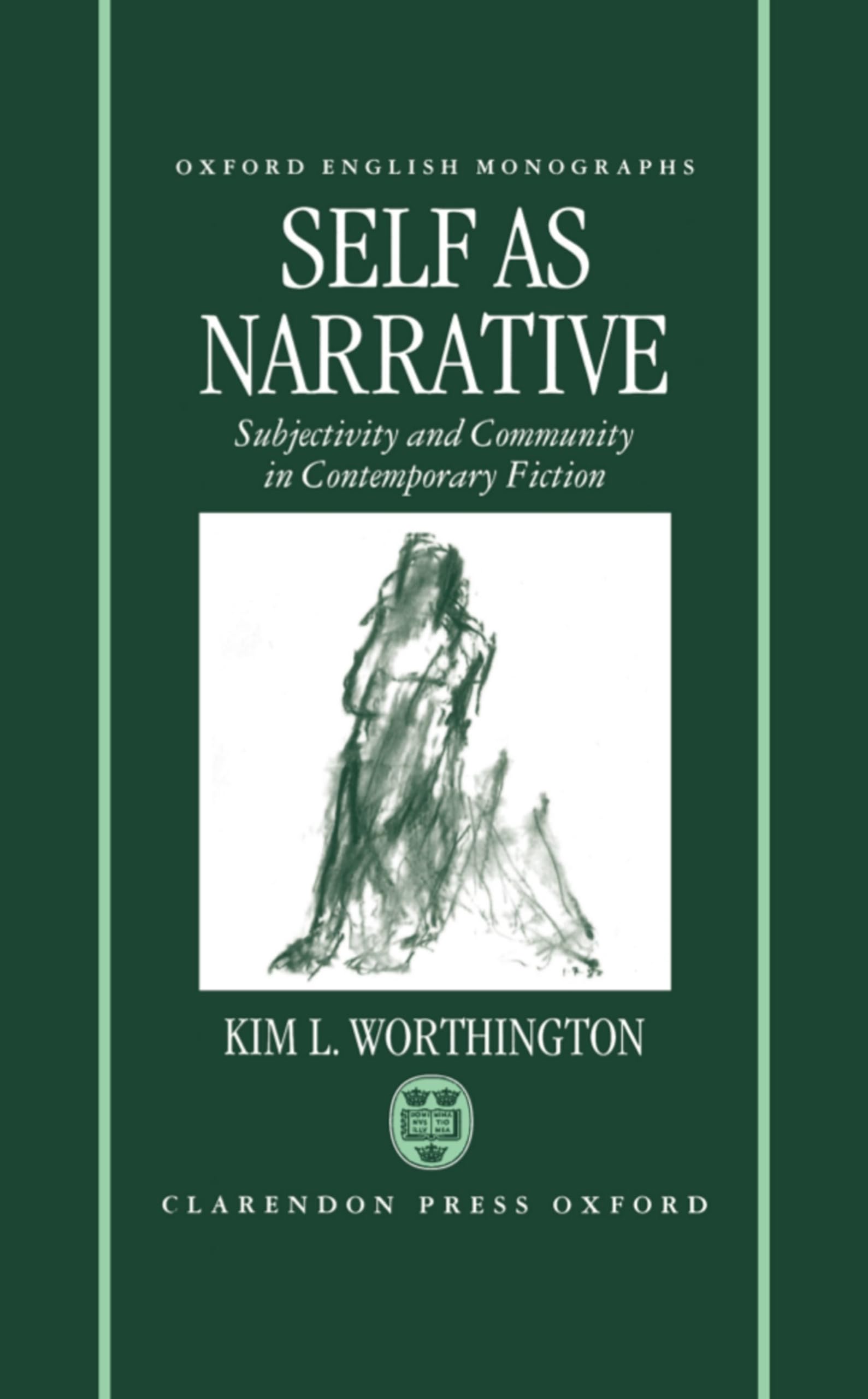 Self as Narrative: Subjectivity and Community in Contemporary Fiction (Oxford English Monographs)