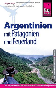 Reise Know-How Argentinien mit Patagonien und Feuerland: Reiseführer für individuelles Entdecken