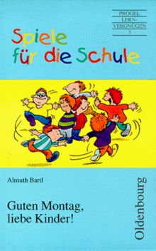 Spiele für die Schule, Guten Morgen, liebe Kinder!, neue Rechtschreibung