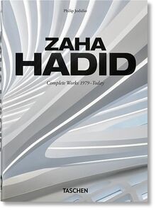 Zaha Hadid : Zaha Hadid architects, complete works 1979-today