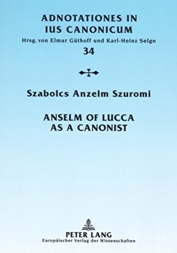 Anselm of Lucca as a Canonist (Adnotationes In Ius Canonicum)
