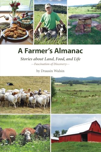 A Farmer's Almanac: Stories about Land, Food, and Life (Vol. 1 - Fascination of Discovery)