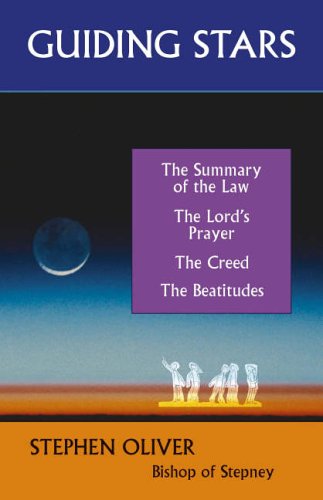 Guiding Stars - The Summary of the Law, the Lord's Prayer, the Creed and the Beatitudes: The Lord's Prayer, the Beatitudes, the Creed, and the Summary of the Law