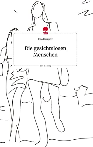 Die gesichtslosen Menschen. Life is a Story - story.one