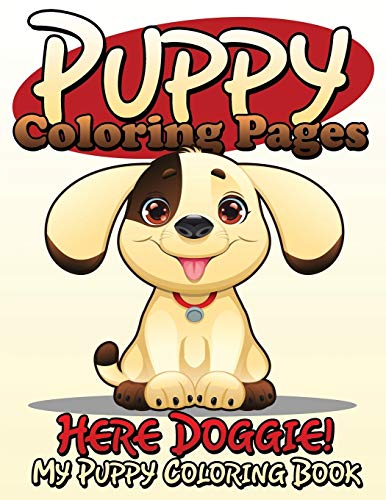 Puppy Coloring Pages: Here Doggie - My Puppy Coloring Book