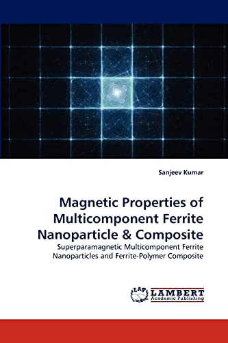 Magnetic Properties of Multicomponent Ferrite Nanoparticle & Composite: Superparamagnetic Multicomponent Ferrite Nanoparticles and Ferrite-Polymer Composite