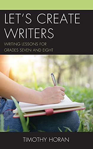 Let's Create Writers: Writing Lessons for Grades Seven and Eight