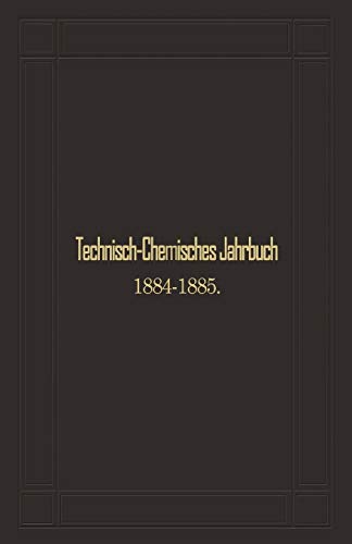 Technisch-Chemisches Jahrbuch 1884-1885: Siebenter Jahrgang