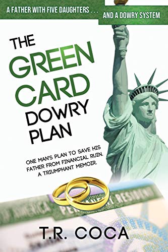 The Green Card Dowry Plan: A triumphant memoir of an Indian immigrant's plan to bypass dowries for his five sisters. (Thematic, Memoir)