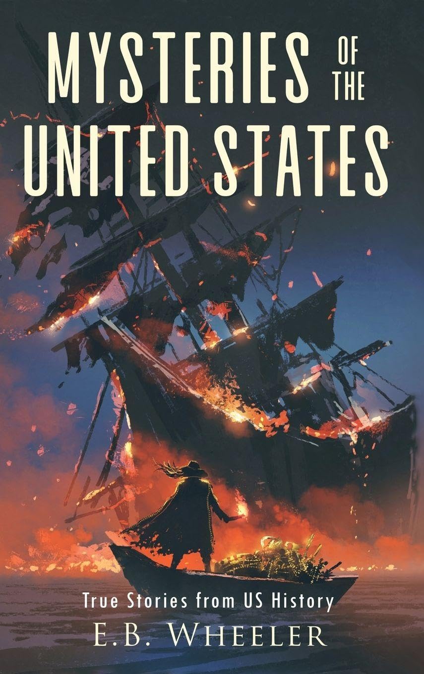 Mysteries of the United States: True Stories from US History