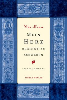 Mein Herz beginnt zu schweben: Liebesgedichte