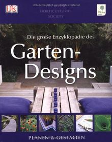 Die große Enzyklopädie des Gartendesigns: Planen & Gestalten: Planen & Gestalten. Royal Horticultural Society