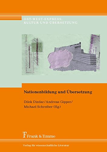 Nationenbildung und Übersetzung (Ost-West-Express. Kultur und Übersetzung)