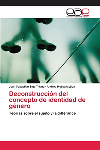 Deconstrucción del concepto de identidad de género: Teorías sobre el sujeto y la diffèrance