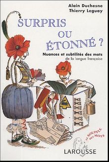 Surpris ou étonné ? : nuances et subtilités des mots de la langue française