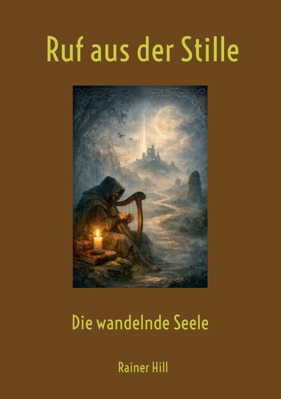 Ruf aus der Stille: Die wandelnde Seele