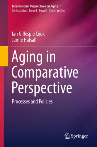 Aging in Comparative Perspective: Processes and Policies (International Perspectives on Aging)