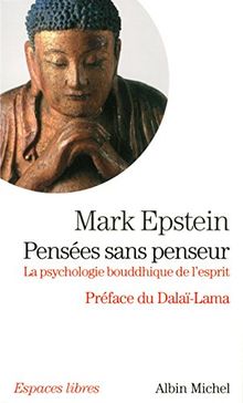 Pensées sans penseur : la psychologie bouddhique de l'esprit