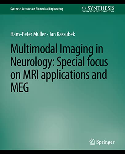Synthesis Lectures on Biomedical Engineering   Multimodal Imaging in Neurology - Hans-Peter Müller Jan Kassubek Kartoniert (TB)