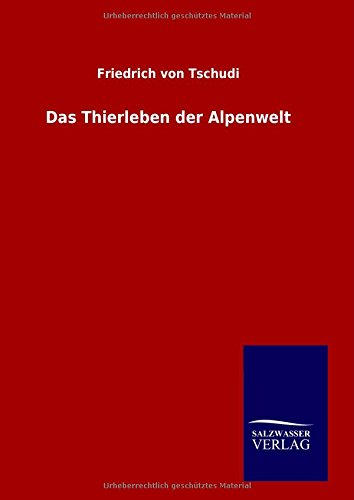 Das Thierleben der Alpenwelt
