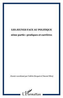 Agora débats jeunesse, n° 52. Les jeunes face au politique : 2e partie : pratiques et carrières