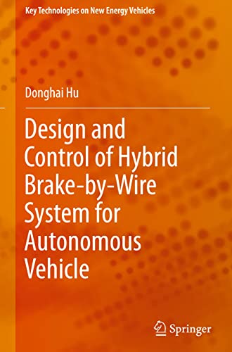 Design and Control of Hybrid Brake-by-Wire System for Autonomous Vehicle (Key Technologies on New Energy Vehicles)