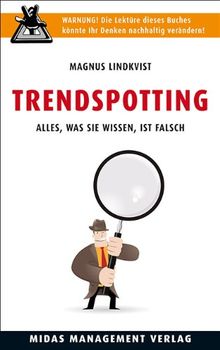 Trendspotting: Alles, was Sie wissen, ist falsch